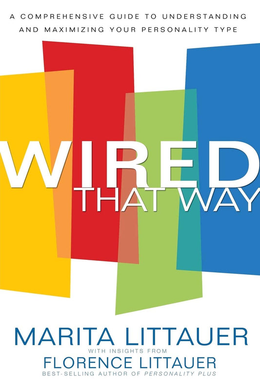 Wired That Way: A Comprehensive Guide to Understanding and Maximizing Your Personality Type - 8384