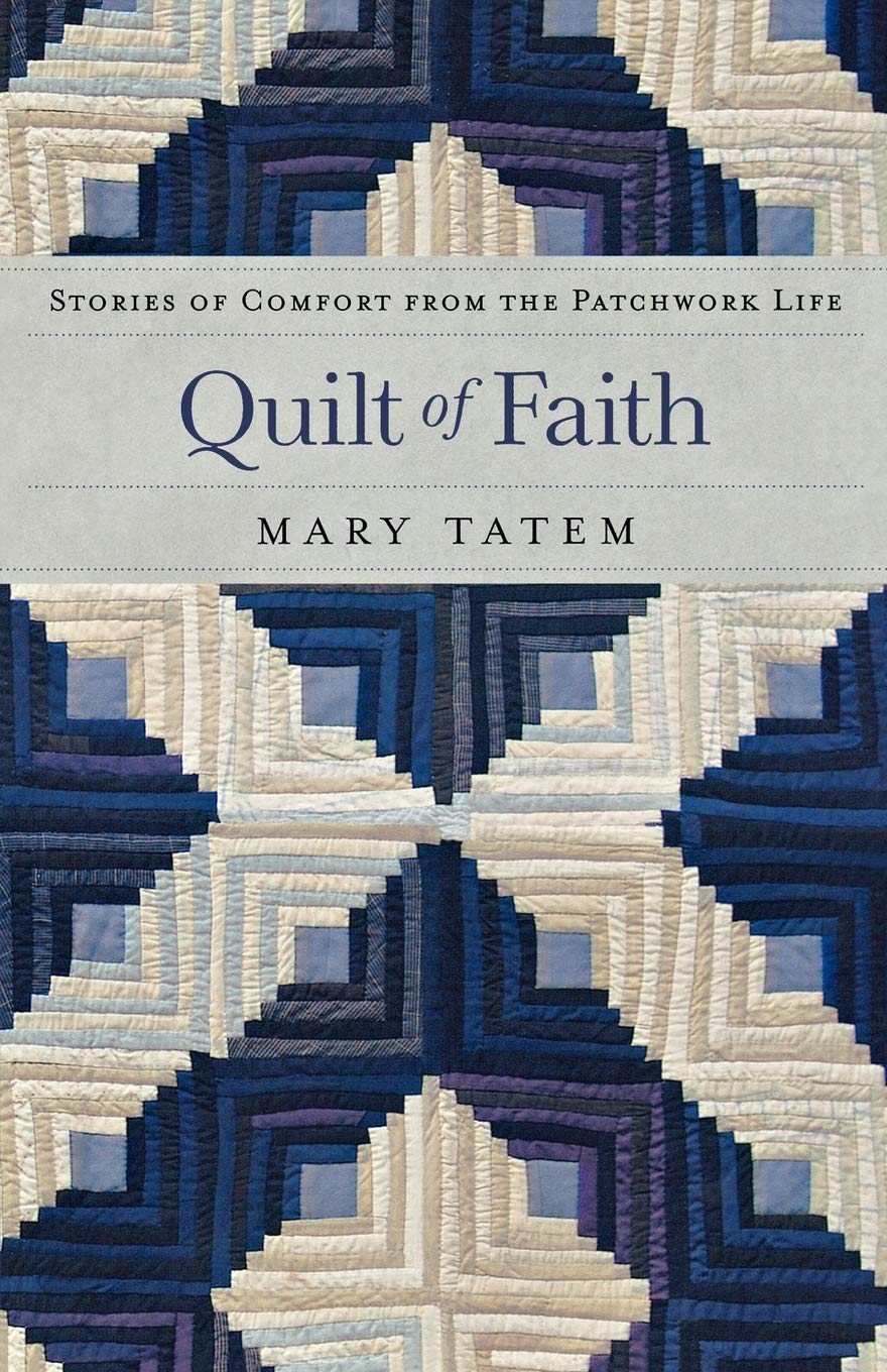 Quilt of Faith: Stories of Comfort from the Patchwork Life - 7504