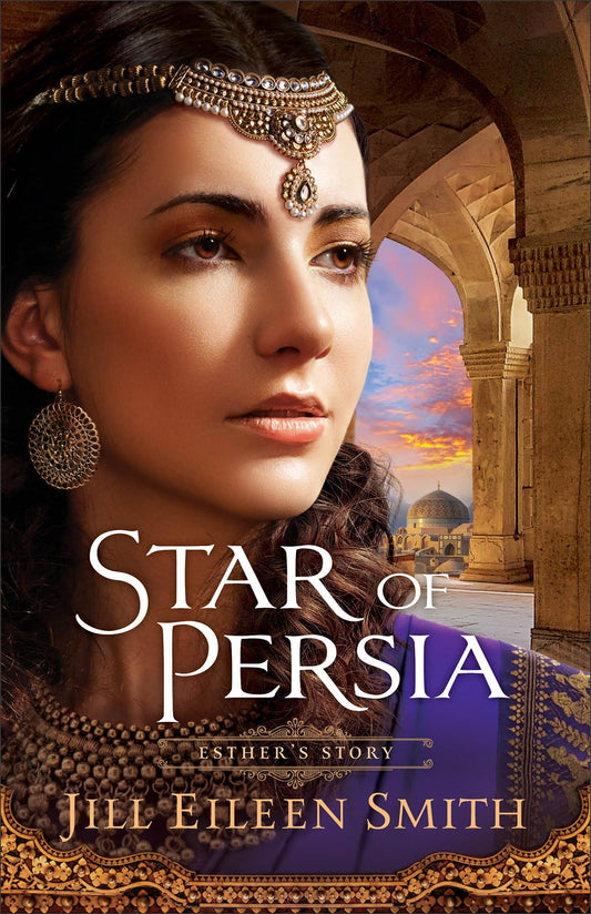Star of Persia: (An Inspirational Retelling about Queen Esther) - 5129