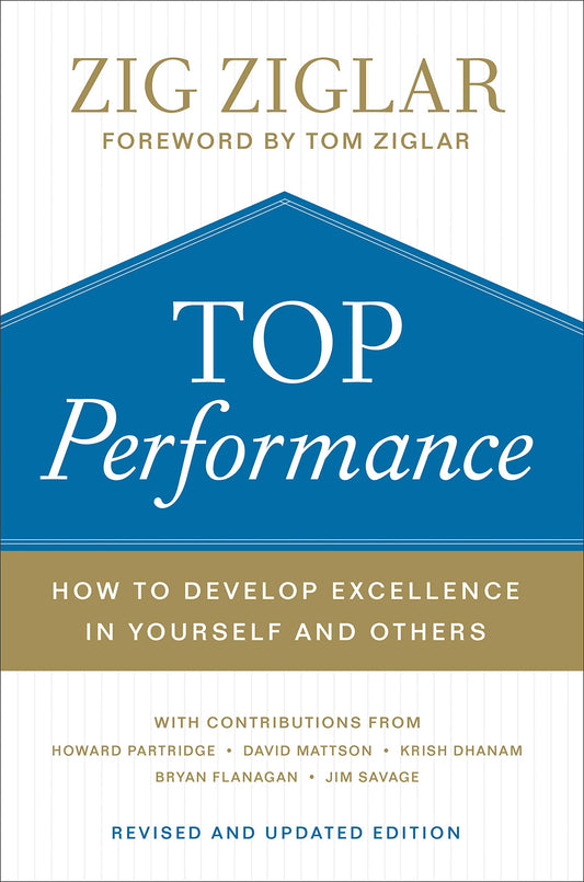 Top Performance: How to Develop Excellence in Yourself and Others - 2997