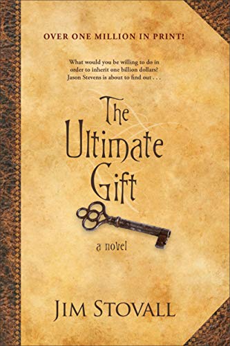 The Ultimate Gift: A Novel – The Timeless Tale of a Young Man’s Journey Toward Discovering the True Gift of Life