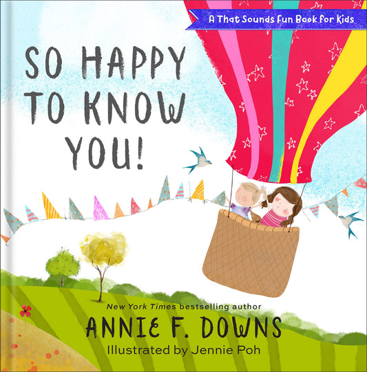 So Happy to Know You! (A That Sounds Fun Book for Kids)