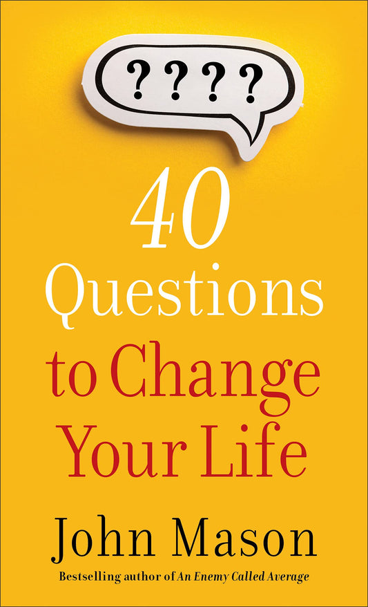 40 Questions to Change Your Life - 6678
