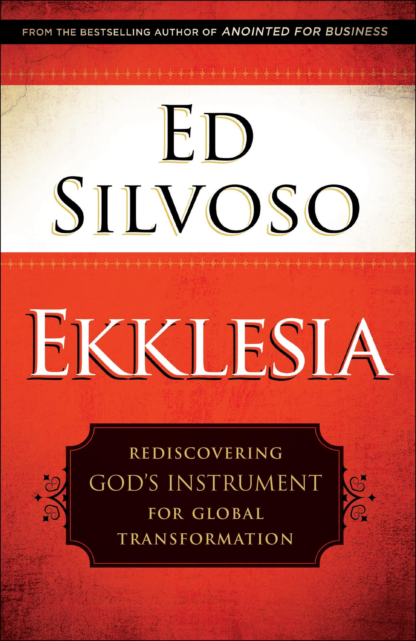 Ekklesia: Rediscovering God's Instrument for Global Transformation - 5461