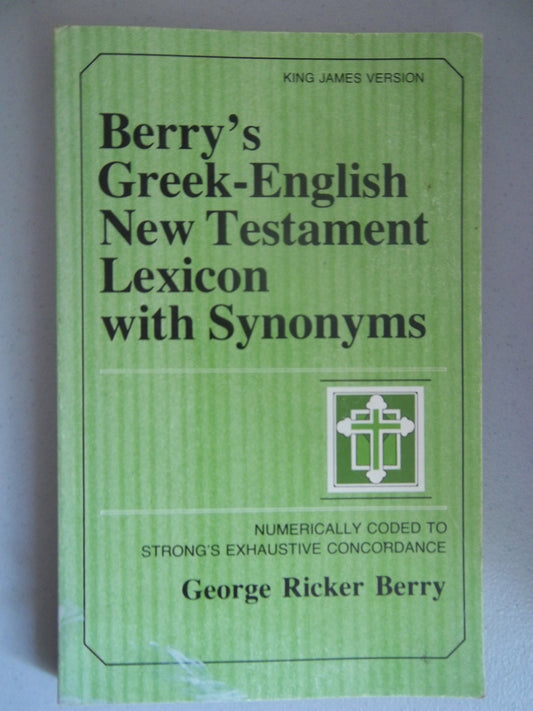 Berry's Greek-English New Testament Lexicon With Synonyms: Numerically Coded to Strong's Exhaustive Concordance : King James Version (English and Ancient Greek Edition)