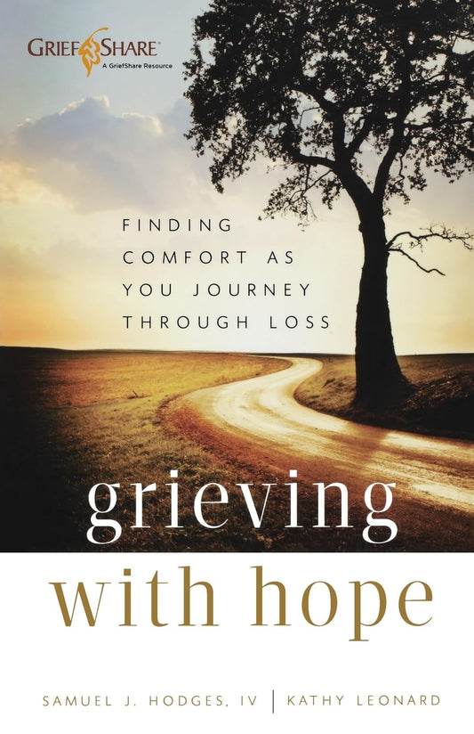 Grieving with Hope: Finding Comfort as You Journey Through Loss (Practical, Warm, and Compassionate Encouragement for Those Facing Grief - A Thoughtful Sympathy Gift) - 8216