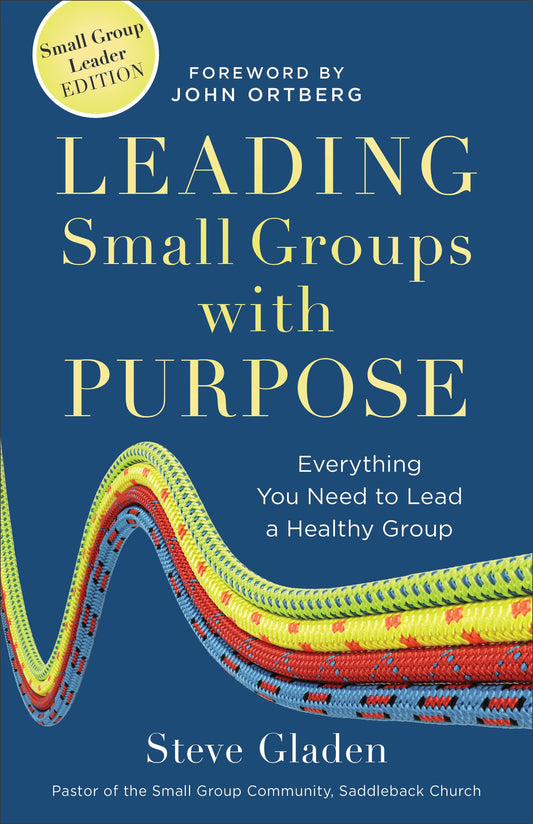 Leading Small Groups with Purpose: Everything You Need to Lead a Healthy Group - 1903