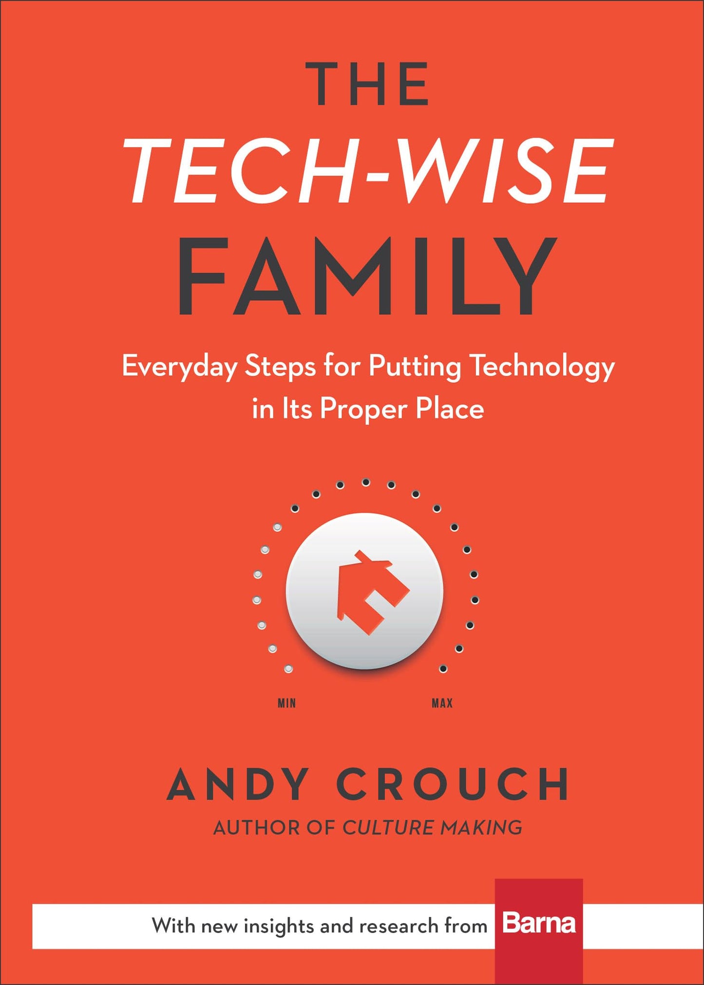 The Tech-Wise Family: Everyday Steps for Putting Technology in Its Proper Place - 416