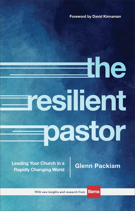 The Resilient Pastor: Leading Your Church in a Rapidly Changing World - 2373