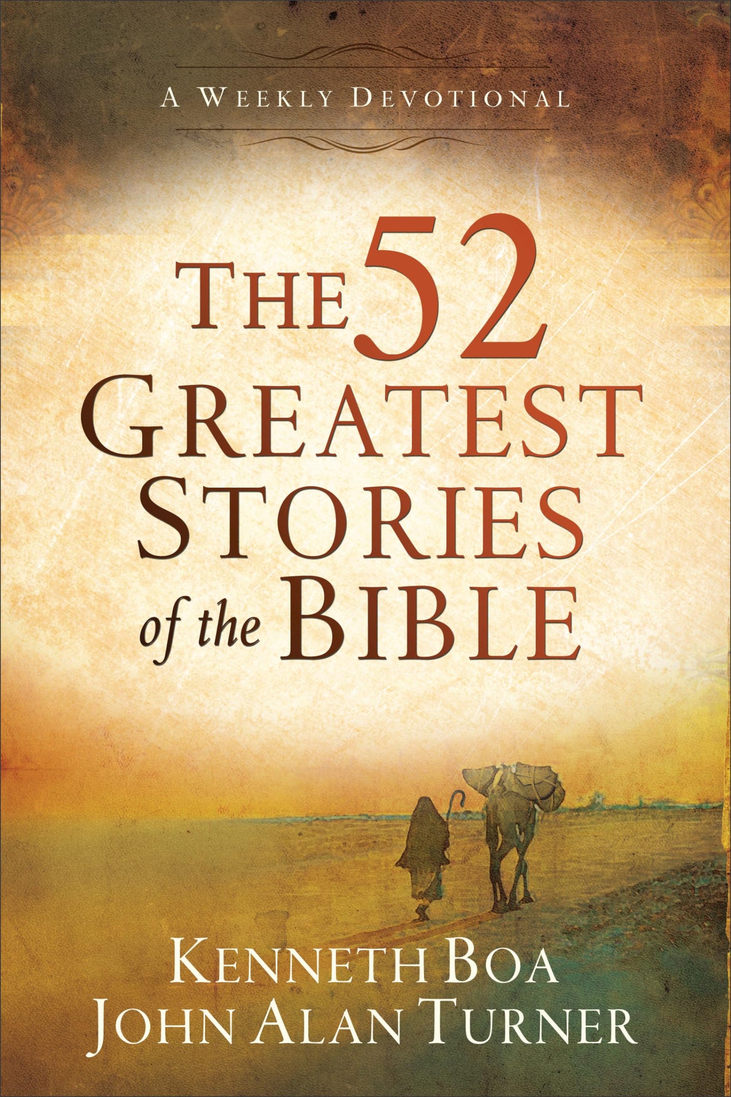 The 52 Greatest Stories of the Bible: A Weekly Devotional - 7360