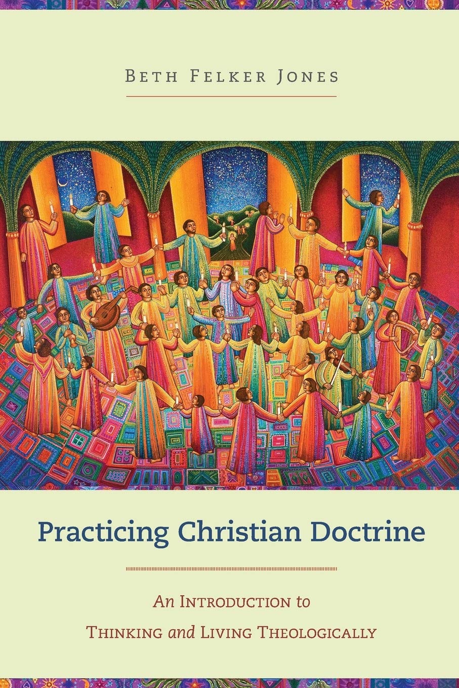 Practicing Christian Doctrine: An Introduction to Thinking and Living Theologically - 1600