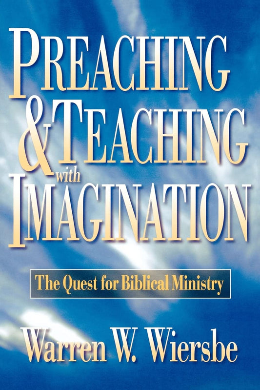 Preaching and Teaching with Imagination: The Quest for Biblical Ministry - 75