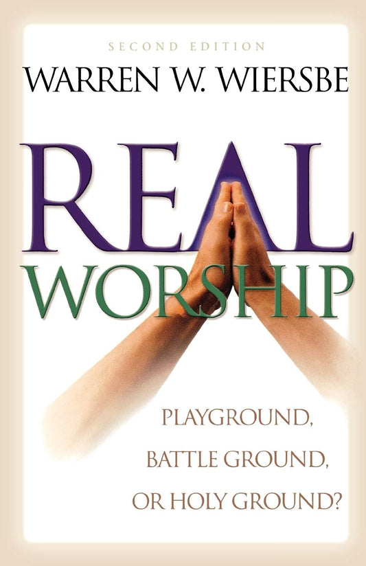 Real Worship: Playground, Battleground, or Holy Ground? - 8965