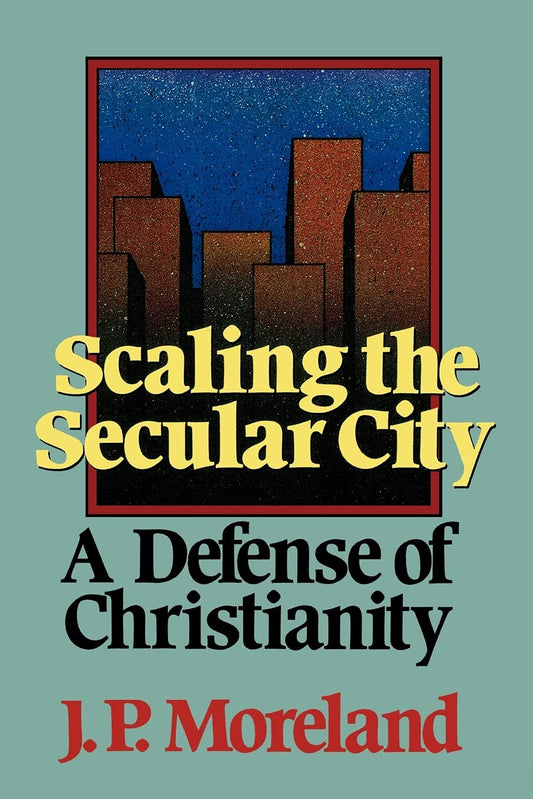 Scaling the Secular City: A Defense of Christianity - 6272