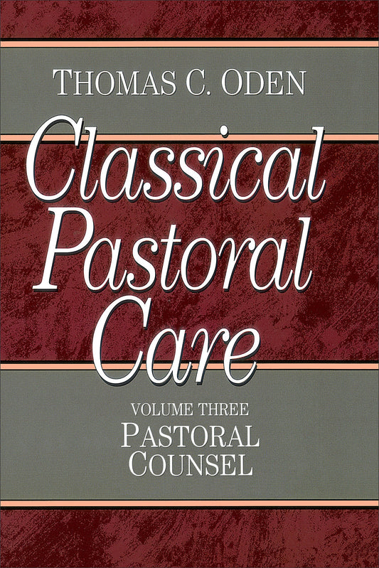 Classical Pastoral Care: Pastoral Counsel (Vol. 3 Classical Pastoral Care Series)