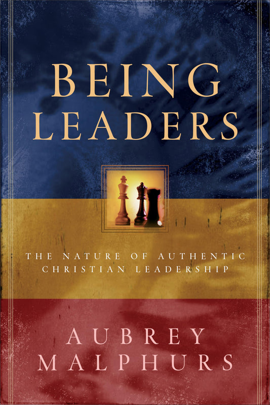 Being Leaders: The Nature of Authentic Christian Leadership - 8741