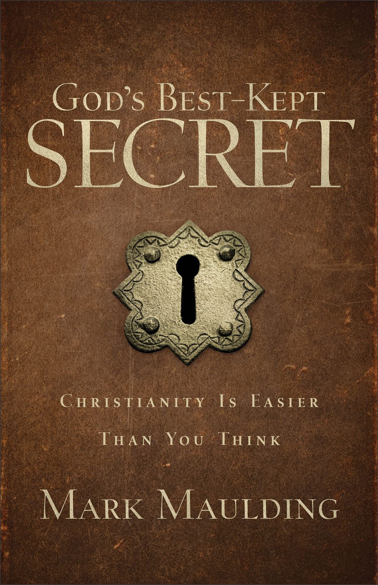 God's Best-Kept Secret: Christianity Is Easier Than You Think - 8166