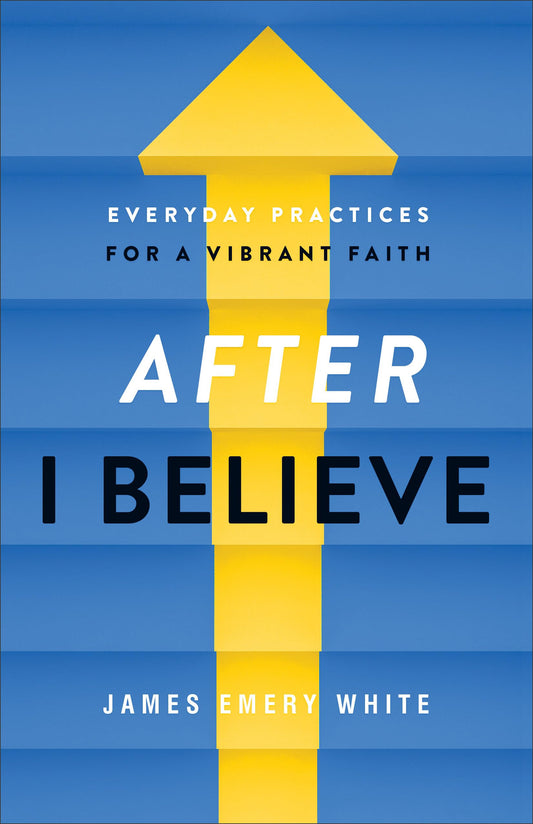 After "I Believe": Everyday Practices for a Vibrant Faith - 8249