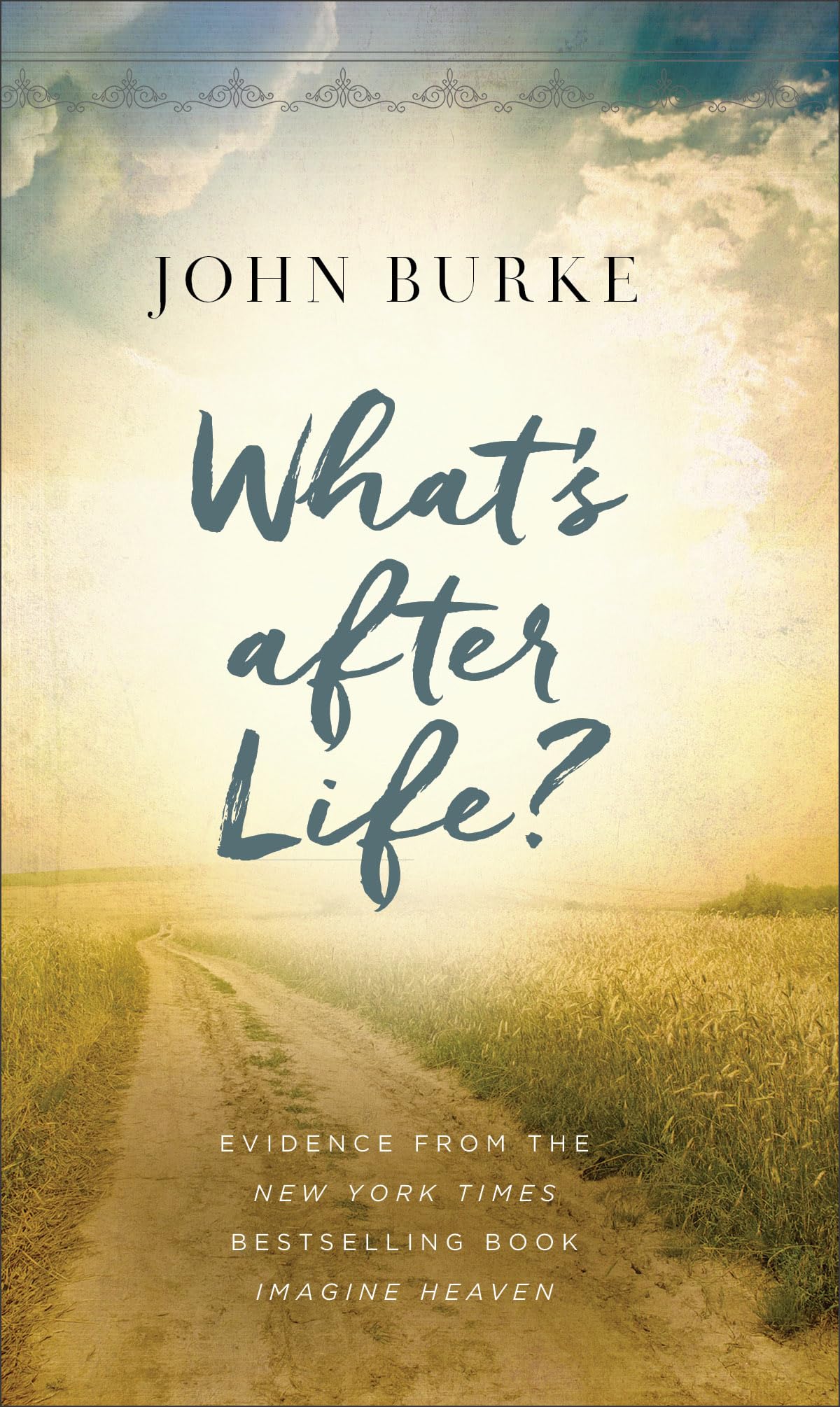 What's after Life?: Evidence from the New York Times Bestselling Book Imagine Heaven - 2184