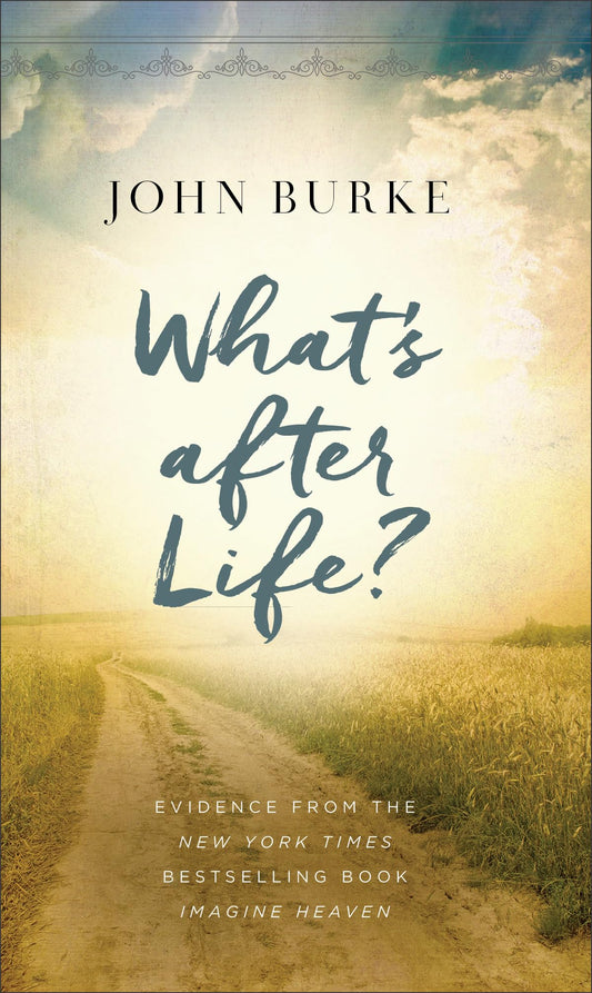 What's after Life?: Evidence from the New York Times Bestselling Book Imagine Heaven - 2184