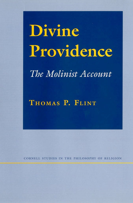 Divine Providence: The Molinist Account (Cornell Studies in the Philosophy of Religion) - 7863