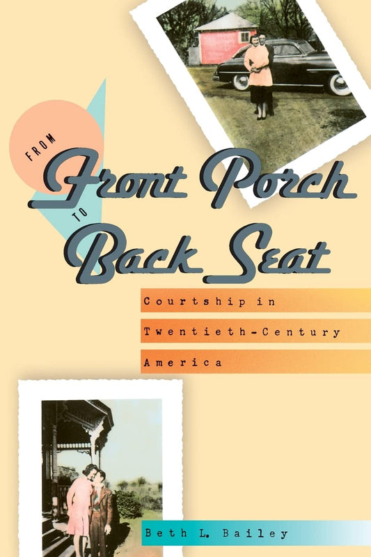 From Front Porch to Back Seat: Courtship in Twentieth-Century America - 3765