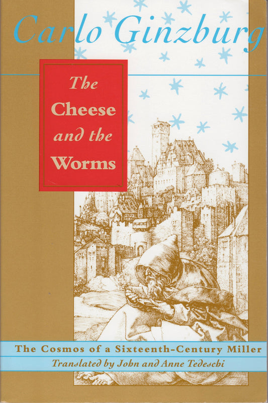The Cheese and the Worms: The Cosmos of a Sixteenth-Century Miller - 2911
