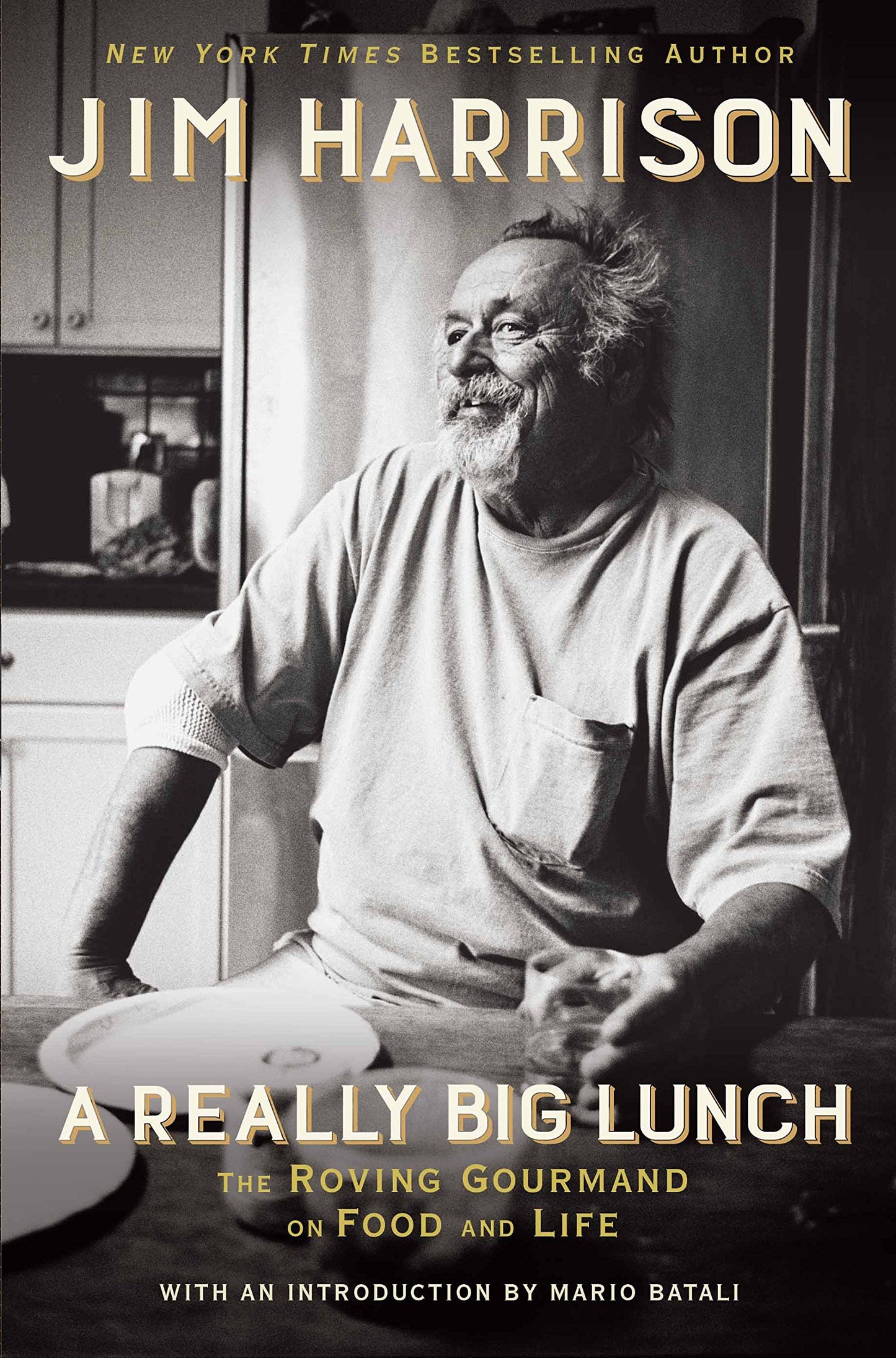 A Really Big Lunch: The Roving Gourmand on Food and Life - 688