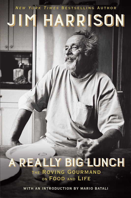 A Really Big Lunch: The Roving Gourmand on Food and Life - 936