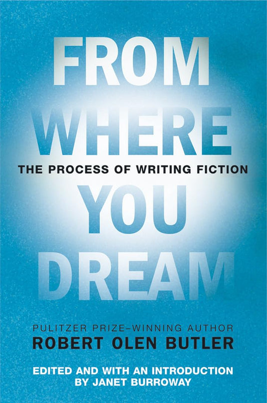 From Where You Dream: The Process of Writing Fiction - 534