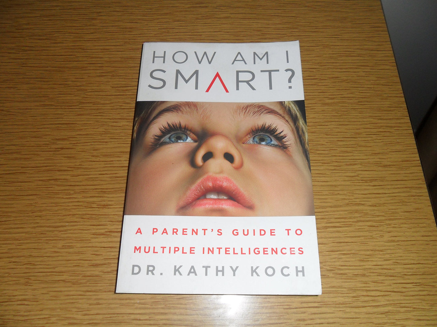 How am I Smart?: A Parent's Guide to Multiple Intelligences - 3371