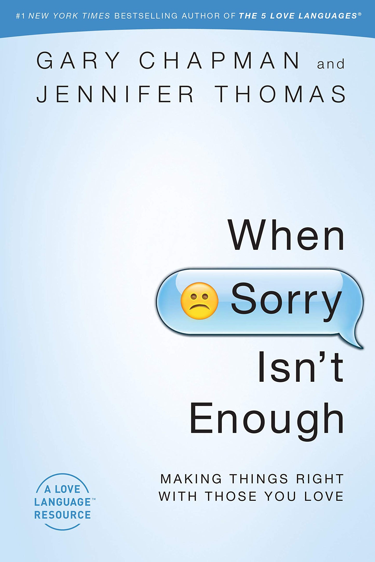 When Sorry Isn't Enough: Making Things Right with Those You Love - 2828