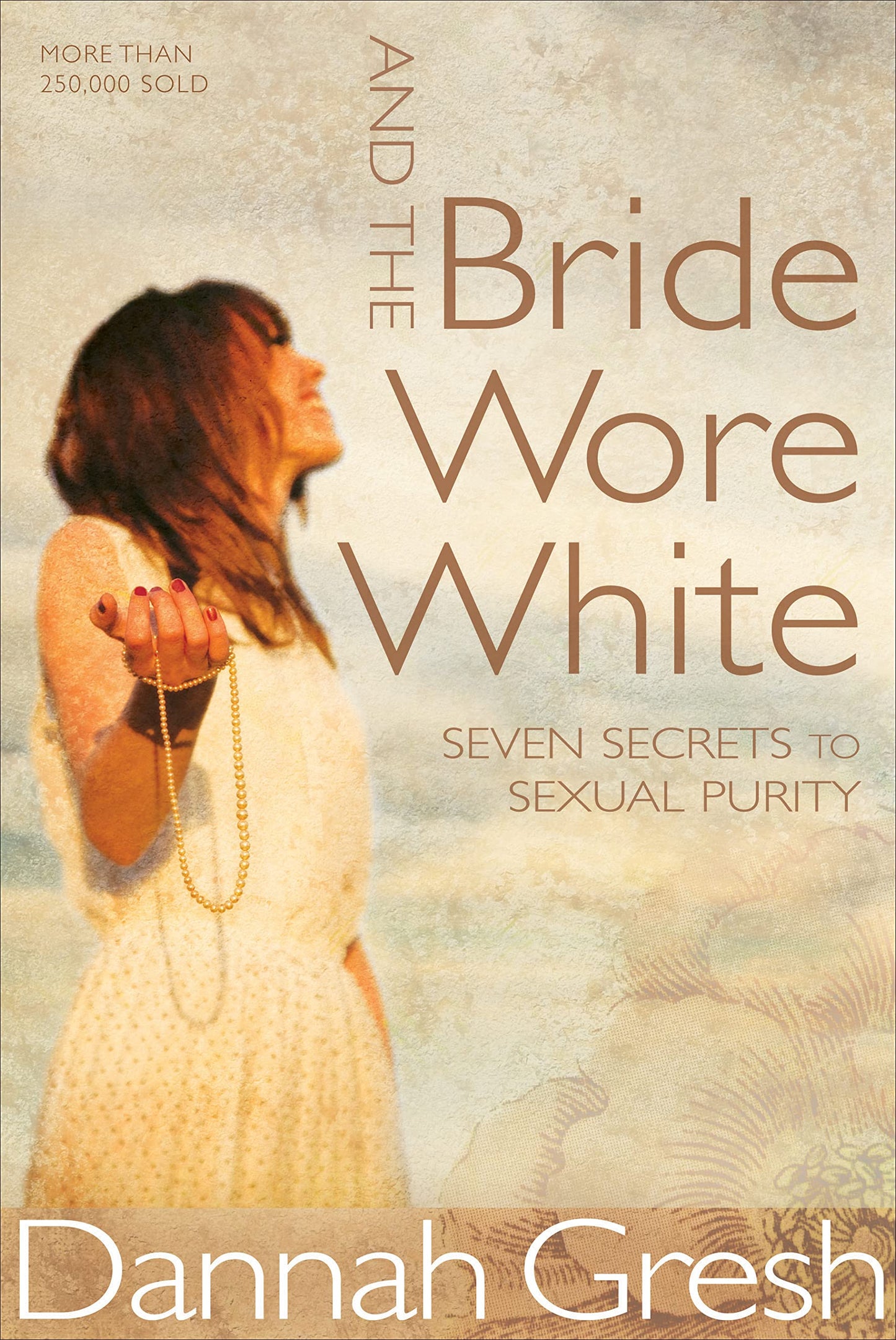 And the Bride Wore White: Seven Secrets to Sexual Purity - 3623