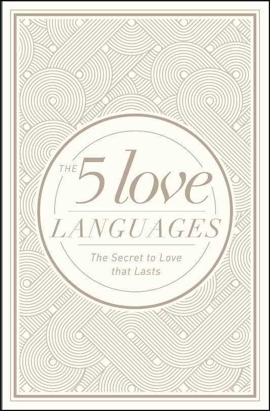 The 5 Love Languages Hardcover Special Edition: The Secret to Love That Lasts