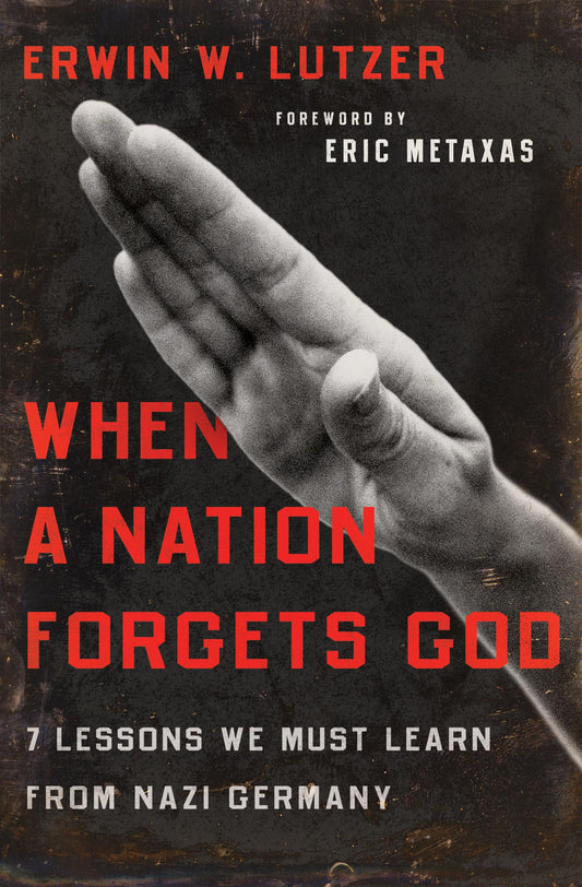 When a Nation Forgets God: 7 Lessons We Must Learn from Nazi Germany - 4382