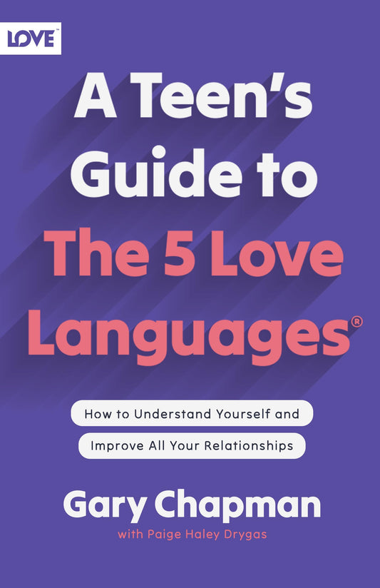 A Teen's Guide to the 5 Love Languages: How to Understand Yourself and Improve All Your Relationships - 5396