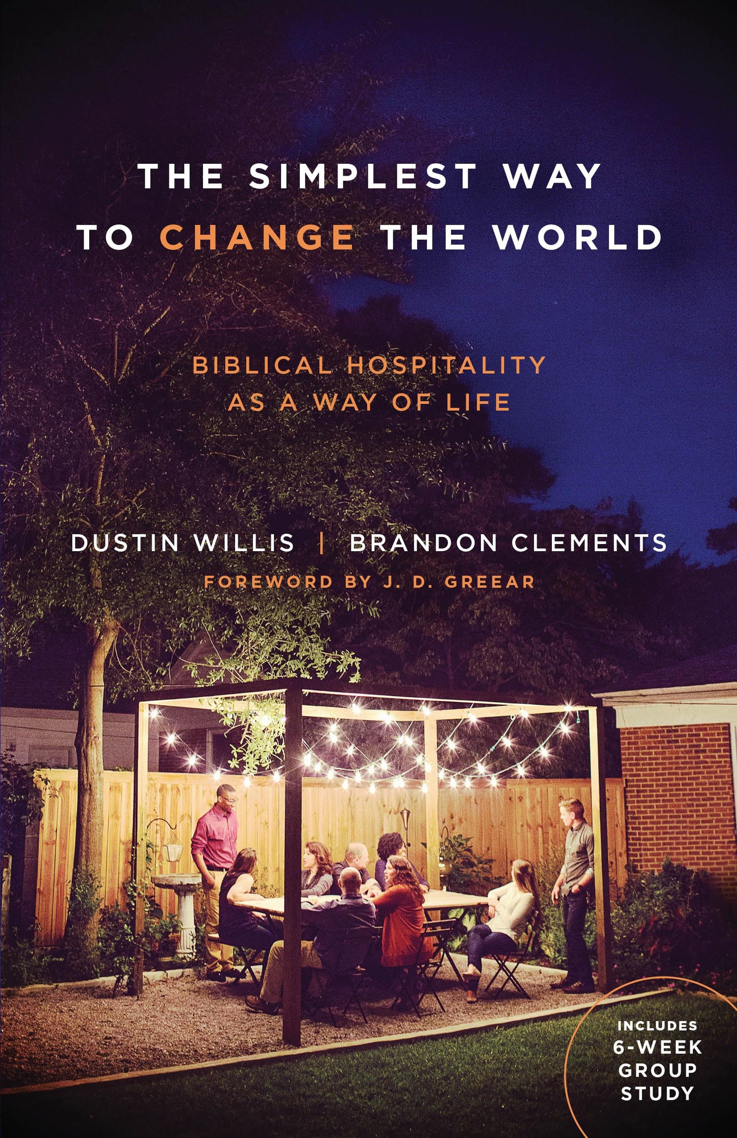 The Simplest Way to Change the World: Biblical Hospitality as a Way of Life - 9756