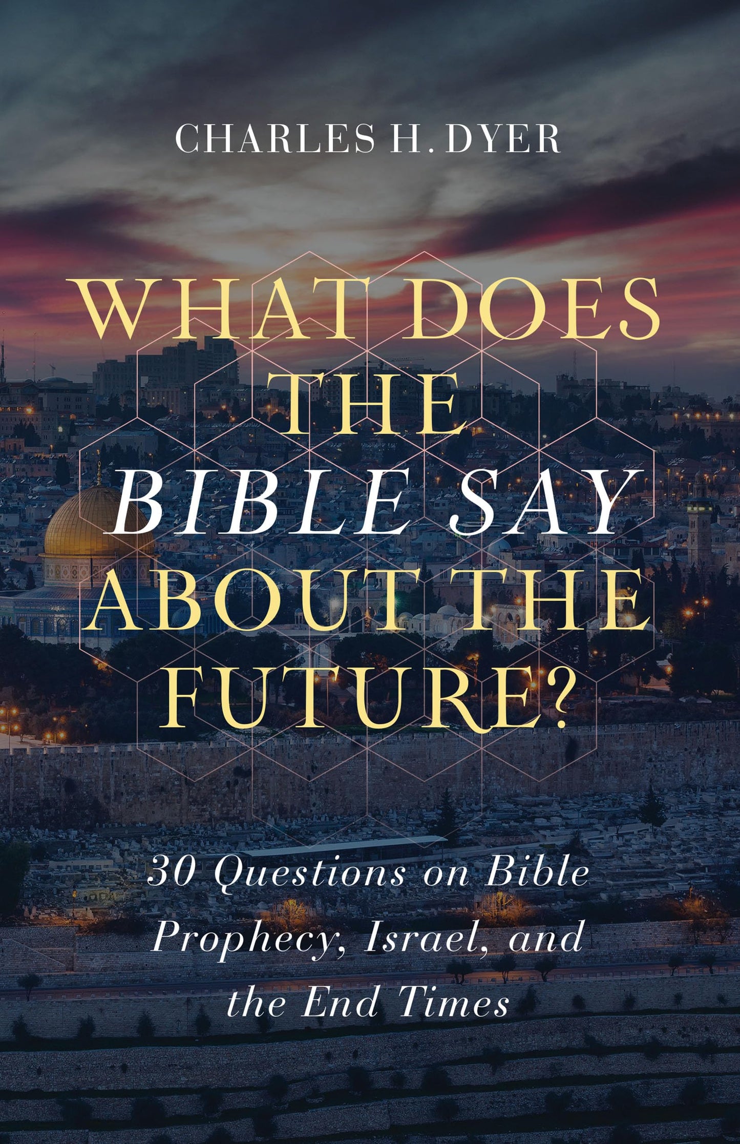 What Does the Bible Say About the Future?: 30 Questions on Bible Prophecy, Israel, and the End Times - 2181