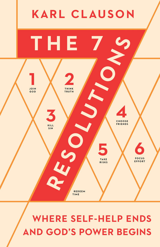 The 7 Resolutions: Where Self-Help Ends and God's Power Begins - 6121