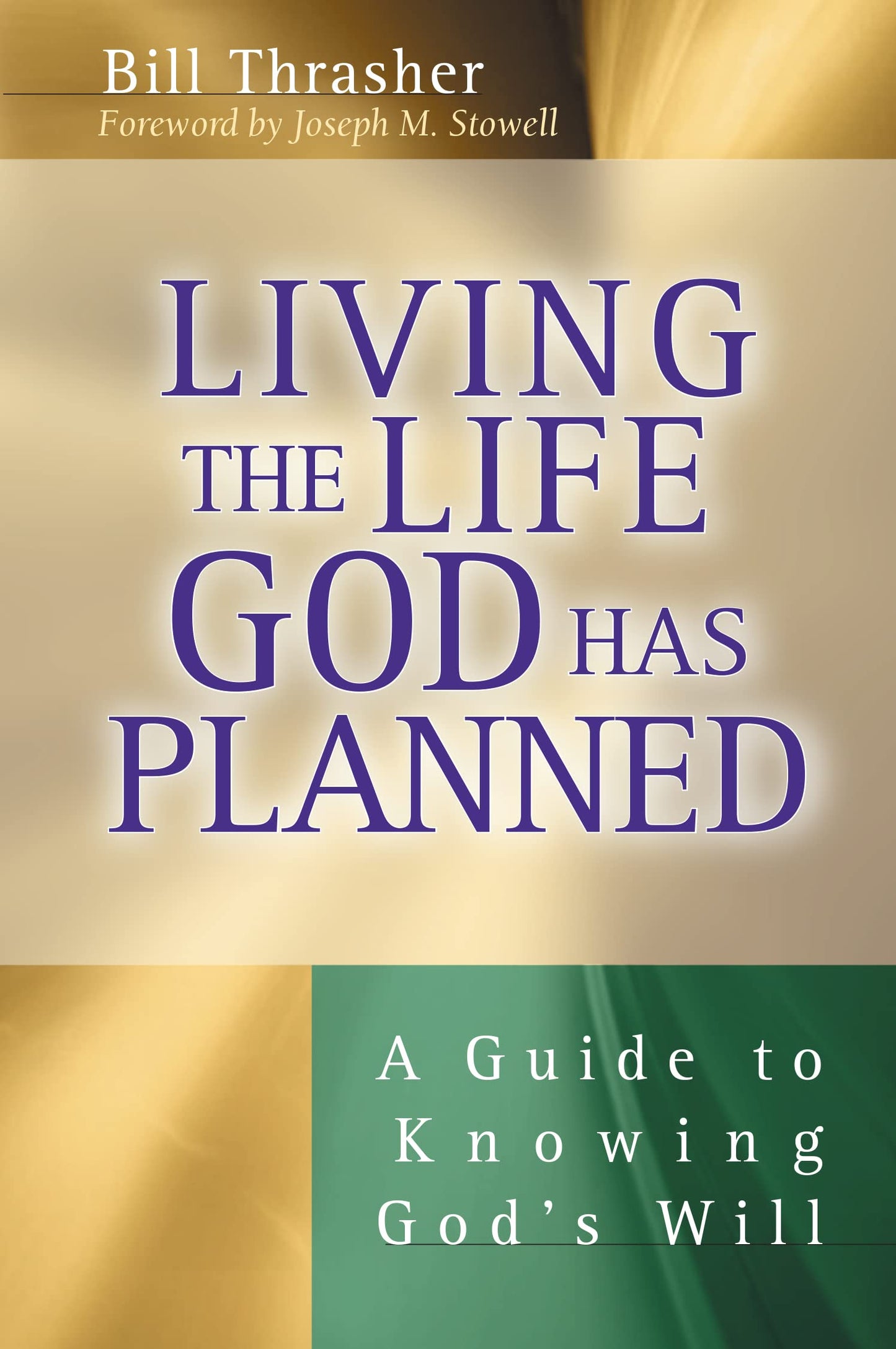 Living the Life God Has Planned : A Guide to Knowing God's Will - 4242