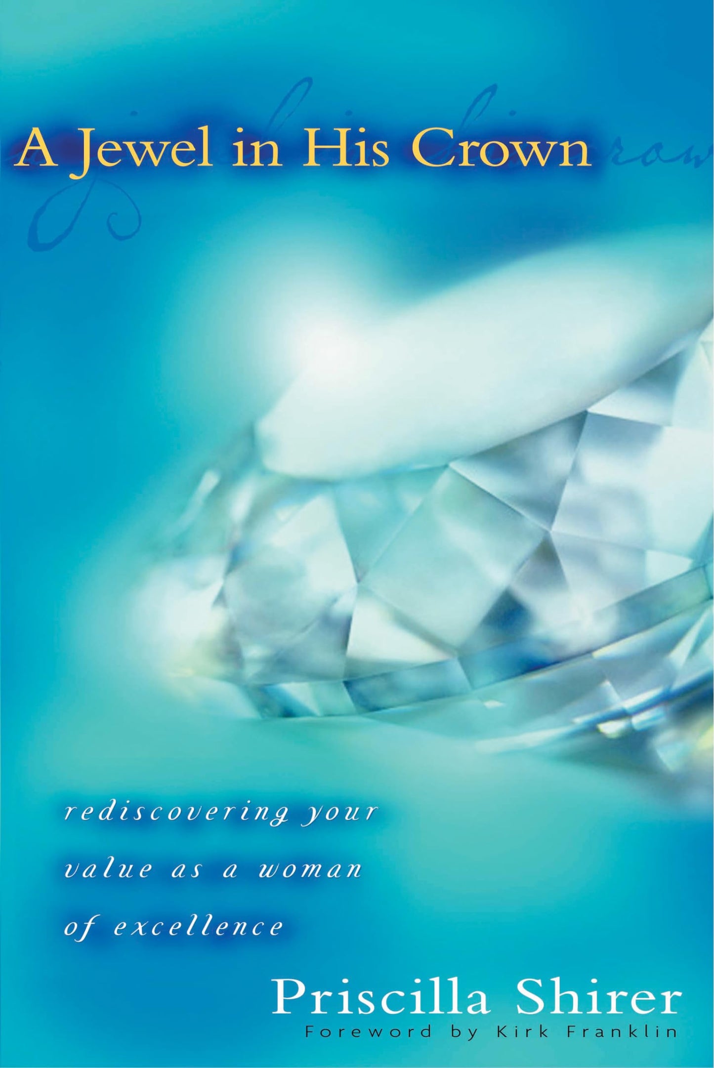 A Jewel in His Crown: Rediscovering Your Value as a Woman of Excellence - 6002