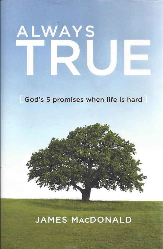 Always True: God's 5 Promises When Life Is Hard