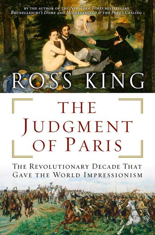 The Judgment of Paris: The Revolutionary Decade That Gave the World Impressionism - 9208