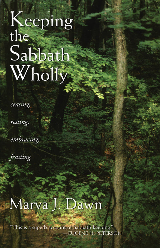 Keeping the Sabbath Wholly: Ceasing, Resting, Embracing, Feasting - 3429