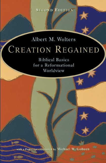 Creation Regained: Biblical Basics for a Reformational Worldview - 5885