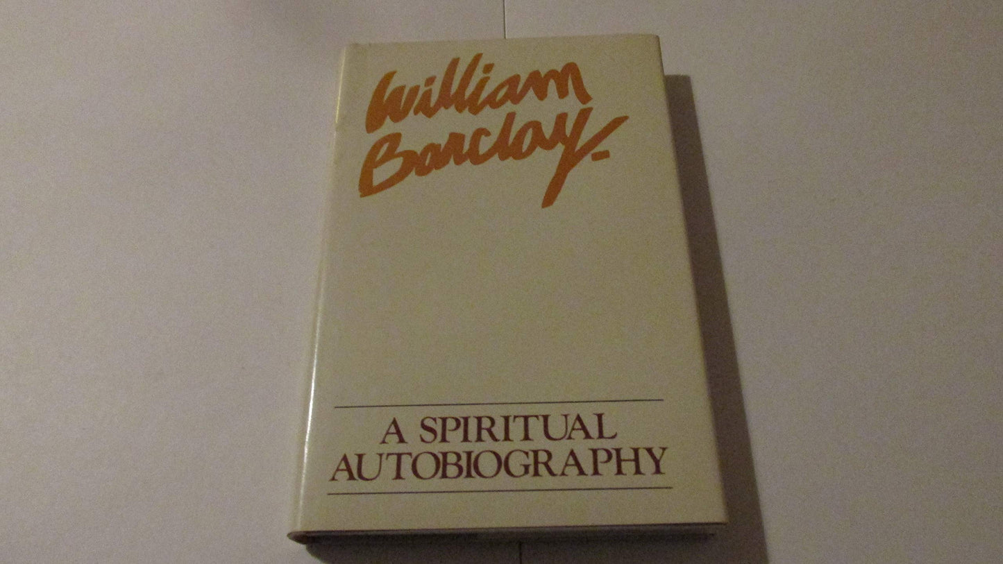 William Barclay: A Spiritual Autobiography