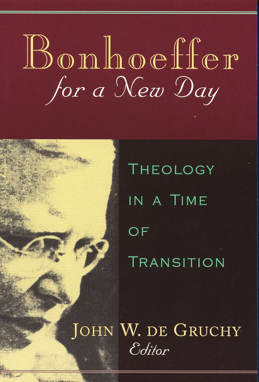Bonhoeffer for a New Day: Theology in a Time of Transition : Papers Presented at the Seventh International Bonhoeffer Congress, Cape Town, 1996 - 1405