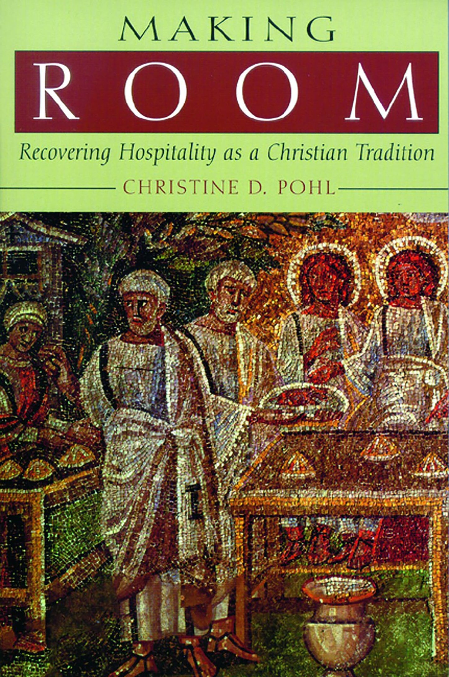 Making Room: Recovering Hospitality as a Christian Tradition - 689