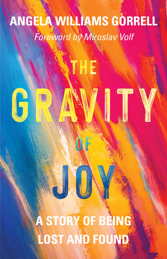 The Gravity of Joy: A Story of Being Lost and Found - 255