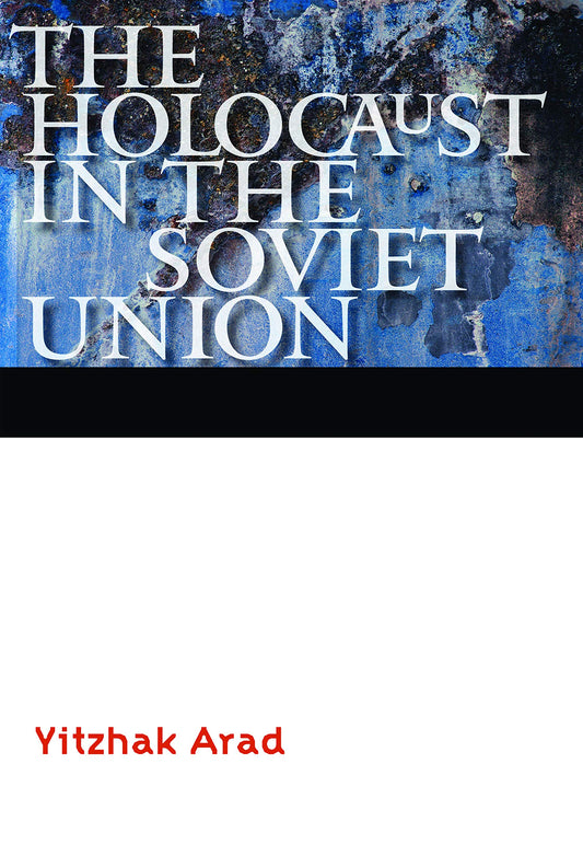 The Holocaust in the Soviet Union (Comprehensive History of the Holocaust) - 9086